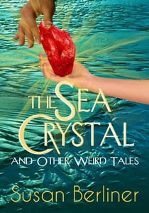 The Sea Crystal and Other Weird Tales