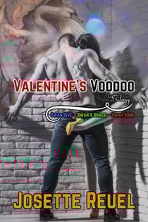 Valentine's Voodoo Trilogy: Swan Dive, Swan's Grace, and Swan Song - Valentine's Voodoo