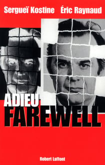 Adieu Farewell - La vérité sur la taupe qui a modifié le cours de l'histoire