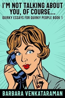 I'm Not Talking About You, Of Course... - Quirky Essays for Quirky People, #1