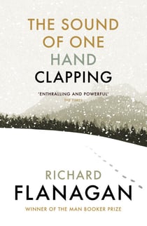 The Sound of One Hand Clapping - A heartbreaking novel about war and migration by the bestselling Booker Prize-winning author
