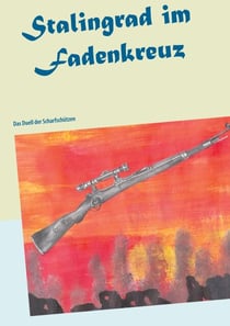 Stalingrad im Fadenkreuz - Das Duell der Scharfschützen