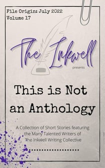 The Inkwell presents: This is Not an Anthology - The Inkwell presents:, #18