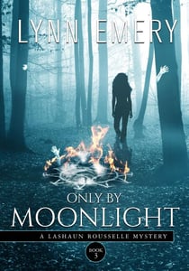 Only By Moonlight - LaShaun Rousselle Mystery, #3