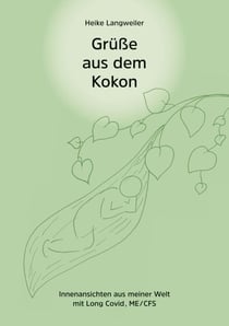 Grüße aus dem Kokon - Innenansichten aus meiner Welt mit Long Covid / CFS