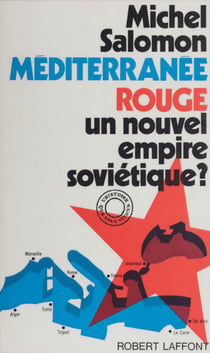 Méditerranée rouge - Un nouvel empire soviétique ?