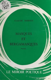 Masques et bergamasques - Poèmes