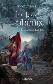 Les Fées-du-phénix T2 - Le gouffre de Pandore