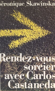 Rendez-vous sorcier avec Carlos Castaneda