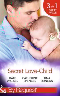Secret Love-Child - Kept for Her Baby / The Costanzo Baby Secret / Her Secret, His Love-Child