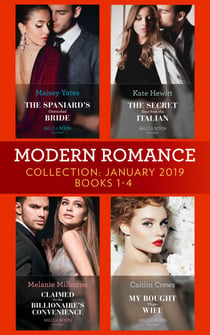 Modern Romance January Books 1-4 - The Spaniard's Untouched Bride (Brides of Innocence) / The Secret Kept from the Italian / Claimed for the Billionaire's Convenience / My Bought Virgin Wife