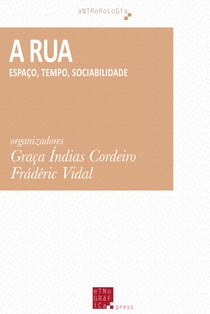 A Rua - espaço, tempo, sociabilidade