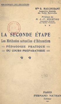 La seconde étape. Les méthodes actuelles d'éducation - Pédagogie pratique du cours préparatoire