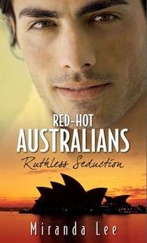 Ruthless Seduction - Pleasured in the Billionaire's Bed / The Ruthless Marriage Proposal