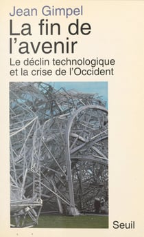La fin de l'avenir - La technologie et le déclin de l'occident