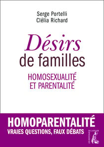 Désirs de familles - homosexualité et parentalité