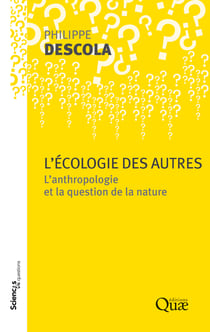 L'écologie des autres - L'anthropologie et la question de la nature