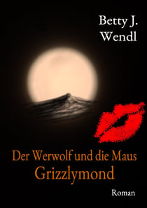 Der Werwolf und die Maus - Grizzlymond