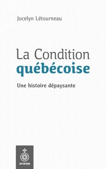 La Condition québécoise - Une histoire dépaysante