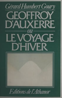 Geoffroy d'Auxerre - Ou Le voyage d'hiver