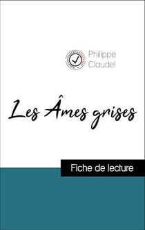 Analyse de l'œuvre : Les Âmes grises (résumé et fiche de lecture plébiscités par les enseignants sur fichedelecture.fr)