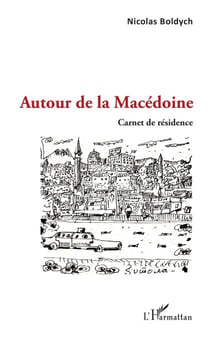 Autour de la Macédoine - Carnet de résidence