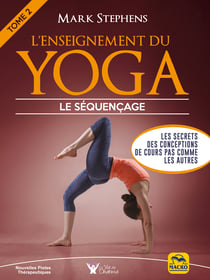L'enseignement du Yoga - Tome 2 - Les secrets des conceptions de cours pas comme les autres