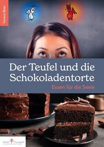 Der Teufel und die Schokoladentorte - Essen für die Seele