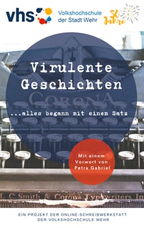 Virulente Geschichten - ...alles begann mir einem Satz