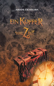 Ein Koffer voll Zeit - Eine Kurzgeschichte