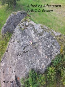 Alfred og Alfestenen - A, B, C, D, Eventyr