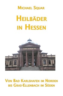 Heilbäder in Hessen - Von Bad Karlshafen im Norden bis Gras-Ellenbach im Süden