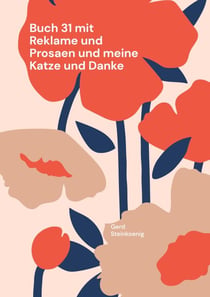 Buch 31 mit Reklame und Prosaen und meine Katze und Danke - Meine AutorenKarriere 2017 bis 2022