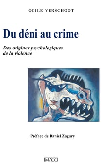 Du déni au crime : Des origines psychologiques de la violence
