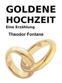 Goldene Hochzeit - Eine Erzählung
