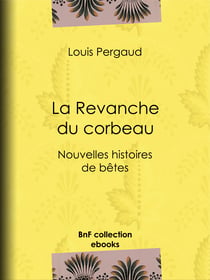 La Revanche du corbeau - Nouvelles histoires de bêtes