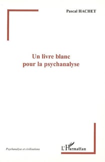 Un livre blanc pour la psychanalyse