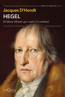 Hegel - El último filósofo que explicó la totalidad