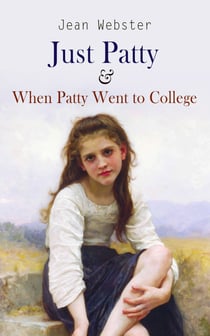 Just Patty & When Patty Went to College - Girl's Novels