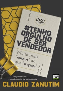 Tenho Orgulho de Ser Vendedor - Muito Mais "Comos" do que "O Ques"