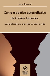 Zen e a poética autorreflexiva de Clarice Lispector - Uma literatura de vida e como vida