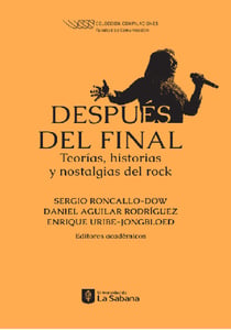 Después de  final - Teorías, historias y nostalgias del rock