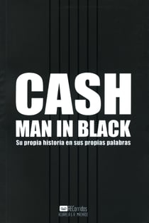 Cash - Man in Black - Su propia historia en sus propias palabras