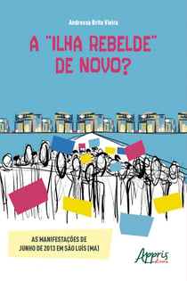 A "Ilha Rebelde" de Novo? As Manifestações de Junho de 2013 em São Luís (MA)