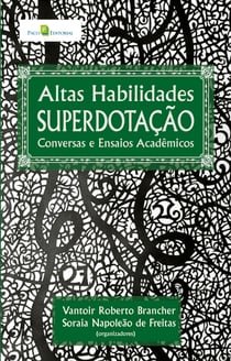 Altas habilidades superdotação - Conversas e ensaios acadêmicos