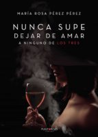 Nunca supe dejar de amar a ninguno de los tres