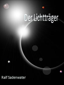 Der Lichtträger - -zu überwinden, was unerreichbar scheint-