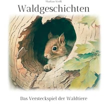 Waldgeschichten - Das Versteckspiel der Waldtiere