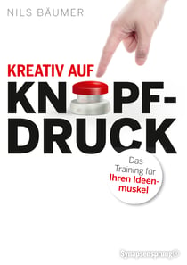 Kreativ auf Knopfdruck - Das Training für Ihren Ideenmuskel