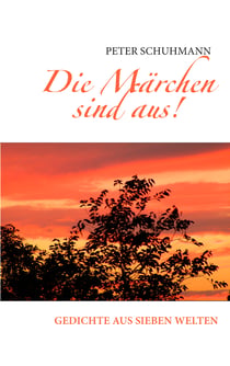 Die Märchen sind aus! - Gedichte aus sieben Welten